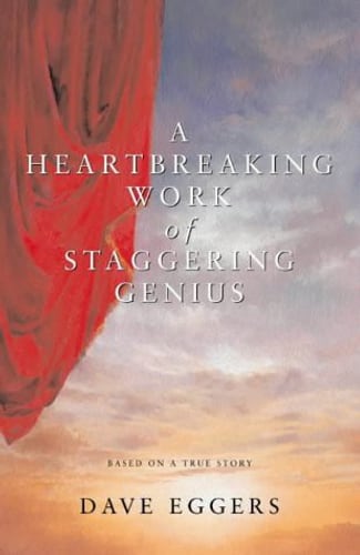 Cover of A Heartbreaking Work of Staggering Genius by Dave Eggers