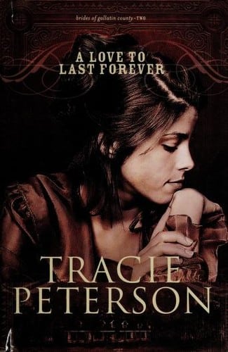 Cover of A Love to Last Forever by Tracie Peterson