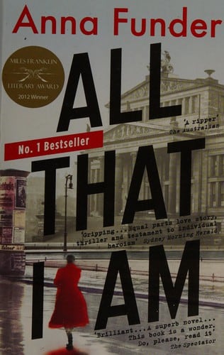 Cover of All That I Am by Anna Funder