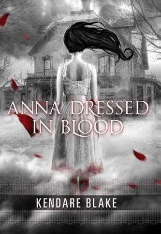 Cover of Anna dressed in blood by Kendare Blake