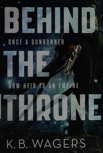 Cover of Behind the Throne by K. B. Wagers
