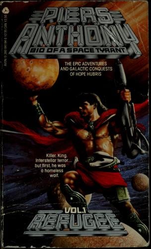 Cover of Bio of a Space Tyrant, Vol. 1 - Refugee by Piers Anthony