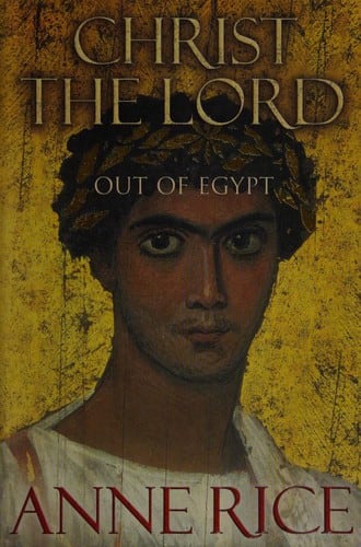 Cover of Christ the Lord - Out of Egypt by Anne Rice