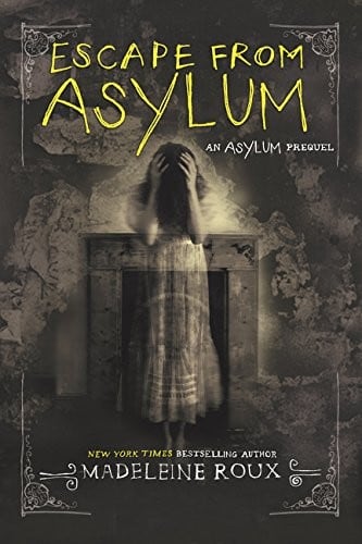 Cover of Escape from Asylum by Madeleine Roux