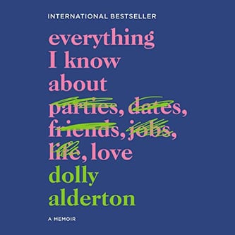 Cover of Everything I Know About Love by Dolly Alderton