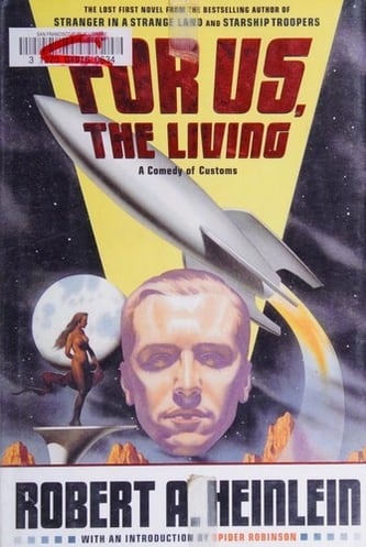 Cover of For Us, the Living by Robert A. Heinlein