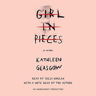 Cover of Girl in Pieces by Kathleen Glasgow