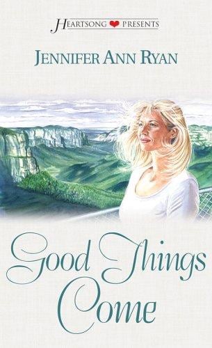 Cover of Good Things Come by Jennifer Ann Ryan