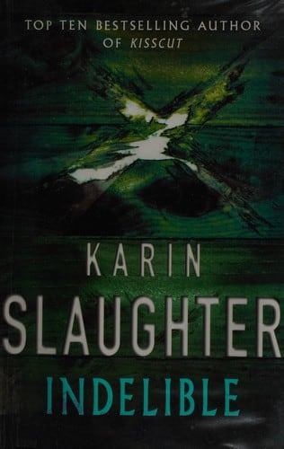 Cover of Indelible by Karin Slaughter