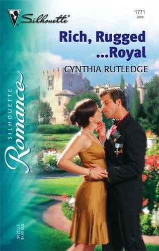 Cover of Rich, rugged-- royal by Cynthia Rutledge