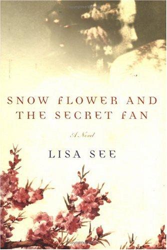 Cover of Snow Flower and the Secret Fan by Lisa See