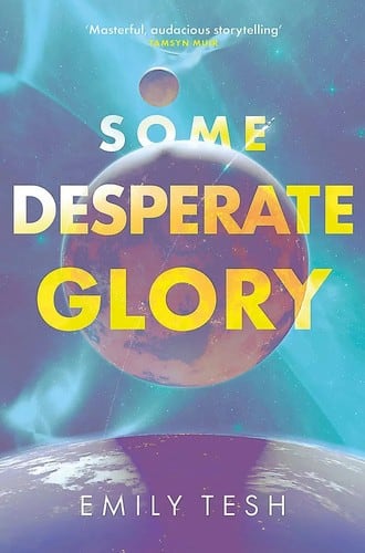 Cover of Some Desperate Glory by Emily Tesh