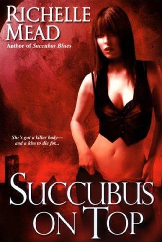 Cover of Succubus On Top by Richelle Mead