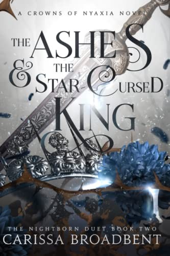 Cover of The Ashes and the Star-Cursed King by Carissa Broadbent