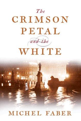 Cover of The Crimson Petal and the White by Michel Faber
