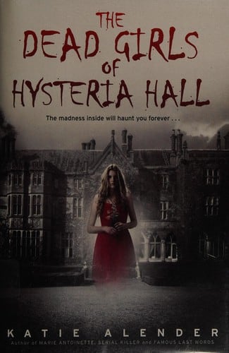 Cover of The Dead Girls of Hysteria Hall by Katie Alender