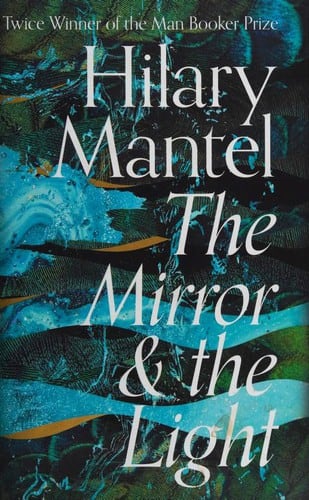 Cover of The Mirror and the Light by Hilary Mantel