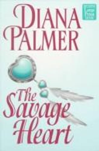 Cover of The savage heart by Diana Palmer