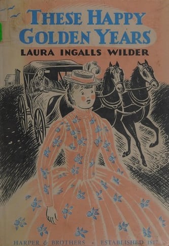 Cover of These Happy Golden Years by Laura Ingalls Wilder