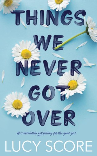 Cover of Things We Never Got Over by Lucy Score
