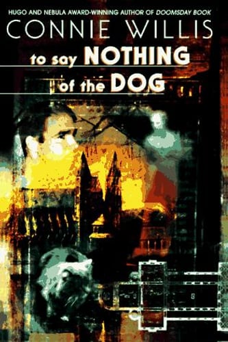 Cover of To Say Nothing of the Dog by Connie Willis