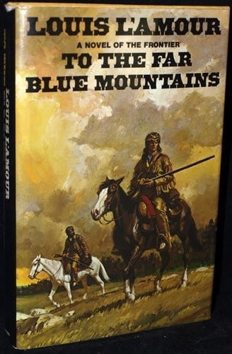 Cover of To the Far Blue Mountains by Louis L'Amour
