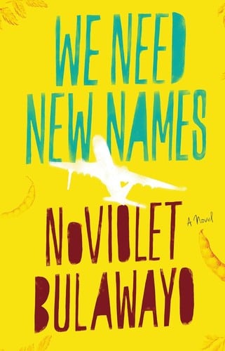 Cover of We Need New Names by NoViolet Bulawayo