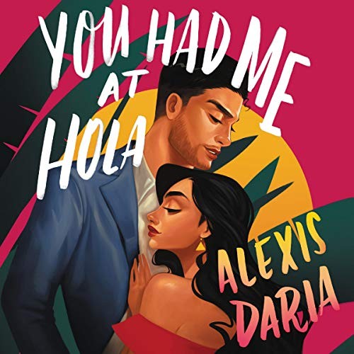 Cover of You Had Me at Hola by Alexis Daria